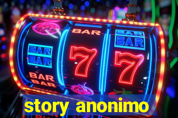 story anonimo